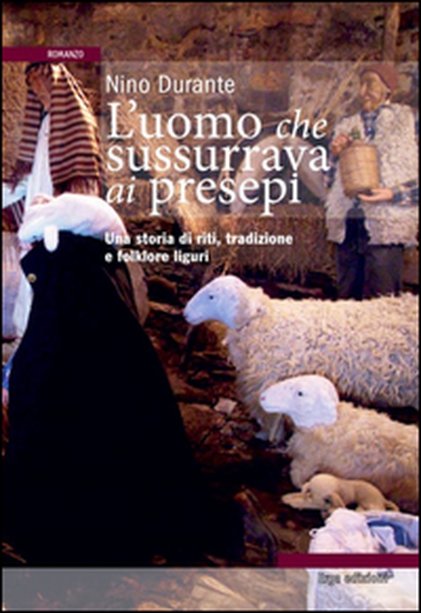 L'uomo che sussurrava ai presepi. Una storia di riti, tradizioni e folklore - Librerie.coop L'uomo che sussurrava ai presepi. Una storia di riti, tradizioni e folklore - Librerie.coop