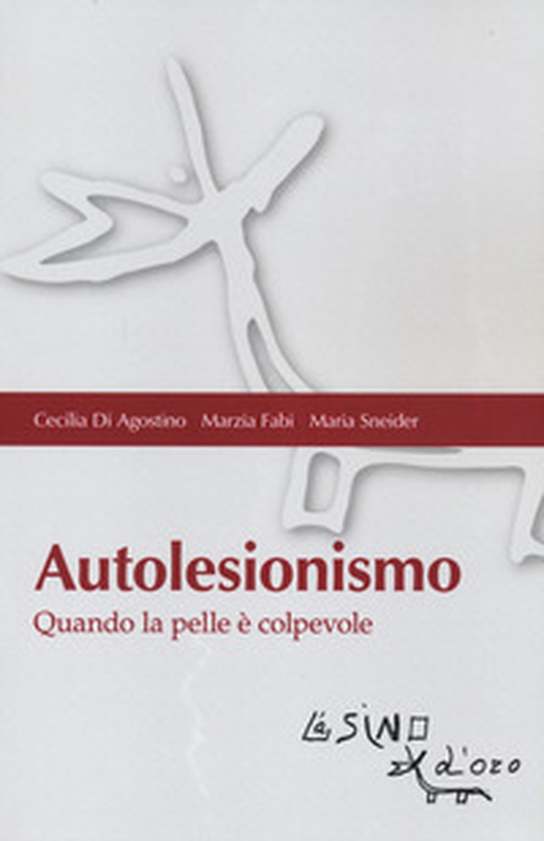 Autolesionismo. Quando la pelle è colpevole - Librerie.coop Autolesionismo. Quando la pelle è colpevole - Librerie.coop