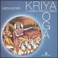 Kriya yoga. Il cammino verso la libertà - Librerie.coop