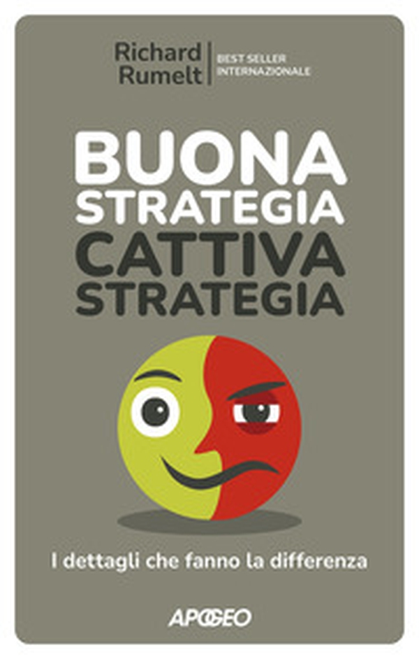 Buona strategia cattiva strategia. I dettagli che fanno la differenza - Librerie.coop Buona strategia cattiva strategia. I dettagli che fanno la differenza - Librerie.coop
