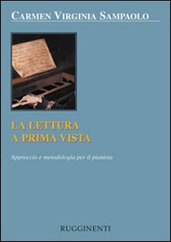 La lettura a prima vista. Approccio e metodologia per il pianista - Librerie.coop La lettura a prima vista. Approccio e metodologia per il pianista - Librerie.coop
