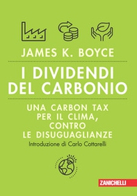 I dividendi del carbonio. Una carbon tax per il clima, contro le disuguaglianze. Volume unico - Librerie.coop