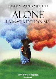 Alone. La magia dell'anima - Librerie.coop