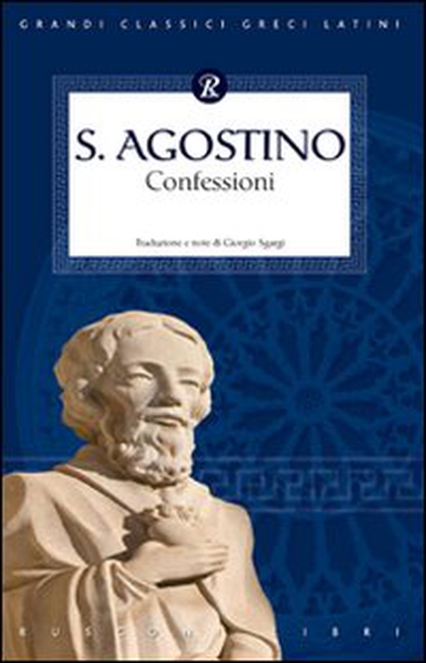 Le confessioni. Testo latino a fronte - Librerie.coop Le confessioni. Testo latino a fronte - Librerie.coop