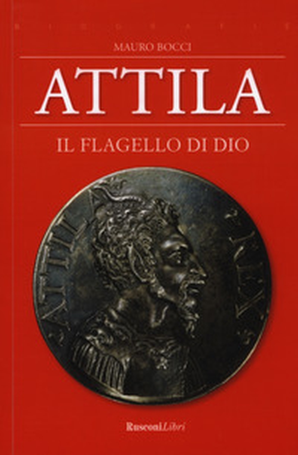 Attila. Il flagello di Dio - Librerie.coop Attila. Il flagello di Dio - Librerie.coop