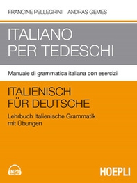 Italiano per tedeschi. Manuale di grammatica italiana con esercizi - Librerie.coop