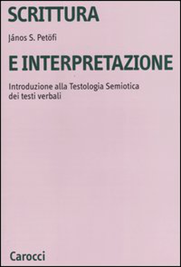 Scrittura e interpretazione. Introduzione alla testologia semiotica dei testi verbali - Librerie.coop Scrittura e interpretazione. Introduzione alla testologia semiotica dei testi verbali - Librerie.coop