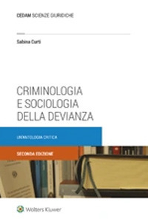 Criminologia e sociologia della devianza. Un'antologia critica - Librerie.coop Criminologia e sociologia della devianza. Un'antologia critica - Librerie.coop