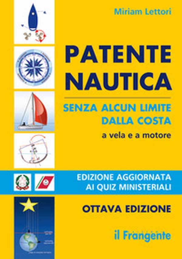 Patente nautica senza alcun limite dalla costa. A vela e a motore - Librerie.coop Patente nautica senza alcun limite dalla costa. A vela e a motore - Librerie.coop