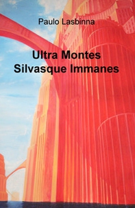 Ultra montes silvasque immanes - Librerie.coop