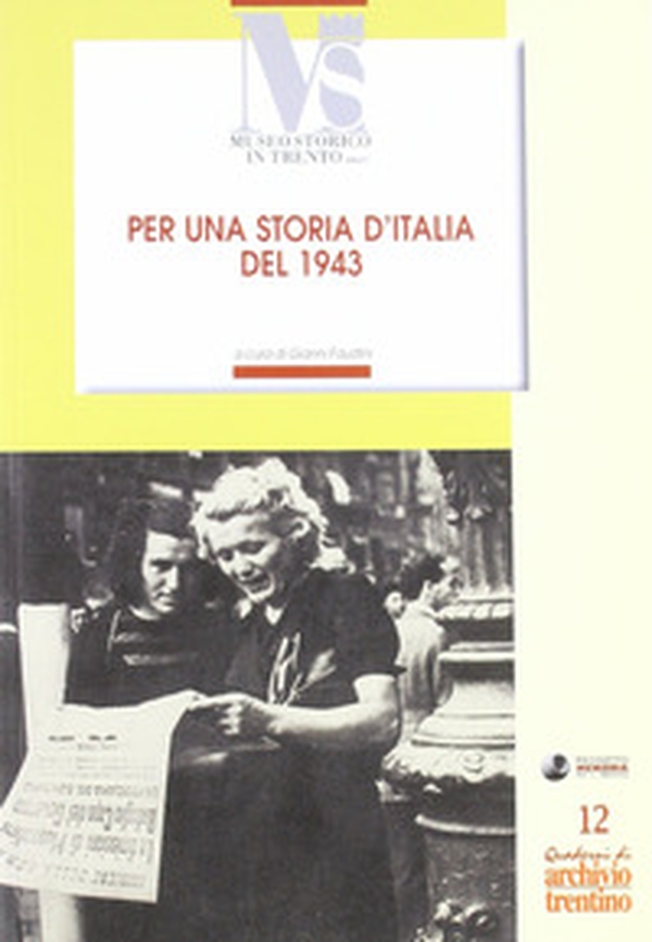 Per una storia d'Italia del 1943. Le cronache di Roberto Suster e altri scritti - Librerie.coop Per una storia d'Italia del 1943. Le cronache di Roberto Suster e altri scritti - Librerie.coop