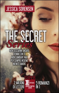The Secret Series: Non lasciarmi andare-Tienimi con te-Non cambiare mai-Per sempre insieme-Infinito amore - Librerie.coop