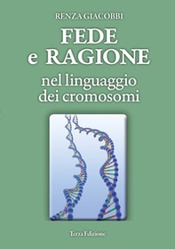 Fede e ragione nel linguaggio dei cromosomi - Librerie.coop