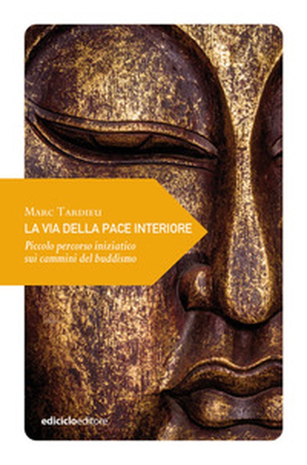 La via della pace interiore. Piccolo percorso iniziatico sui cammini del buddismo - Librerie.coop La via della pace interiore. Piccolo percorso iniziatico sui cammini del buddismo - Librerie.coop