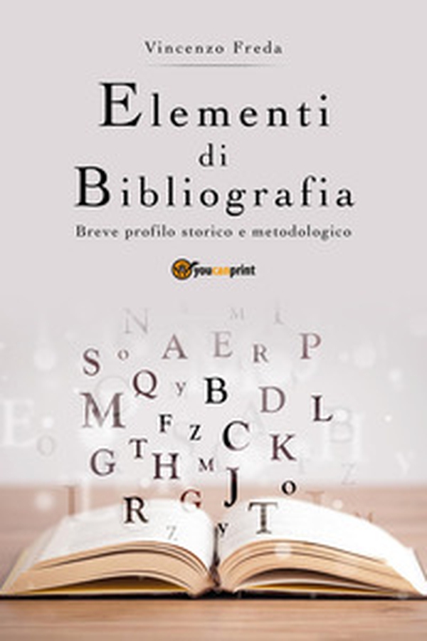 Elementi di bibliografia. Breve profilo storico e metodologico - Librerie.coop Elementi di bibliografia. Breve profilo storico e metodologico - Librerie.coop