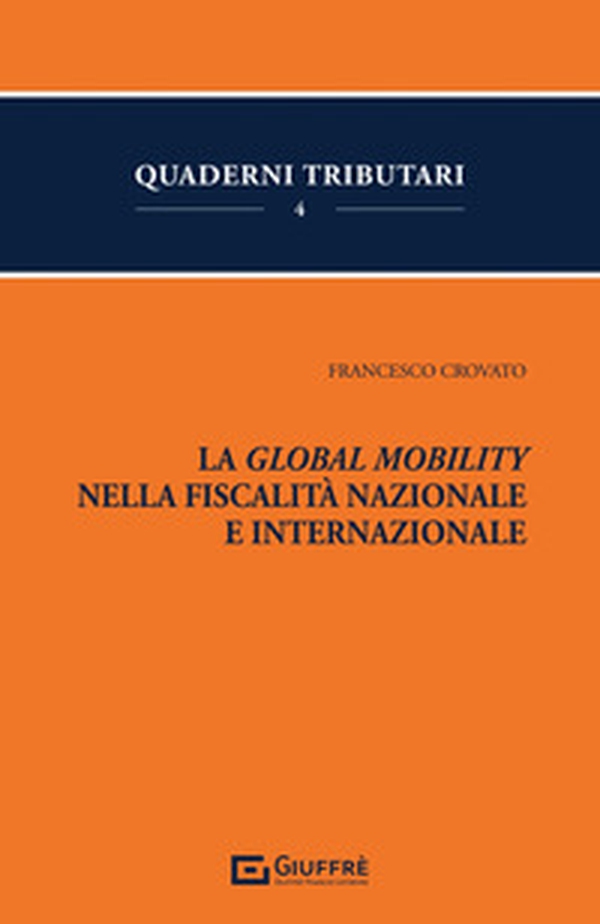 La Global mobility nella fiscalità nazionale e internazionale - Librerie.coop La Global mobility nella fiscalità nazionale e internazionale - Librerie.coop