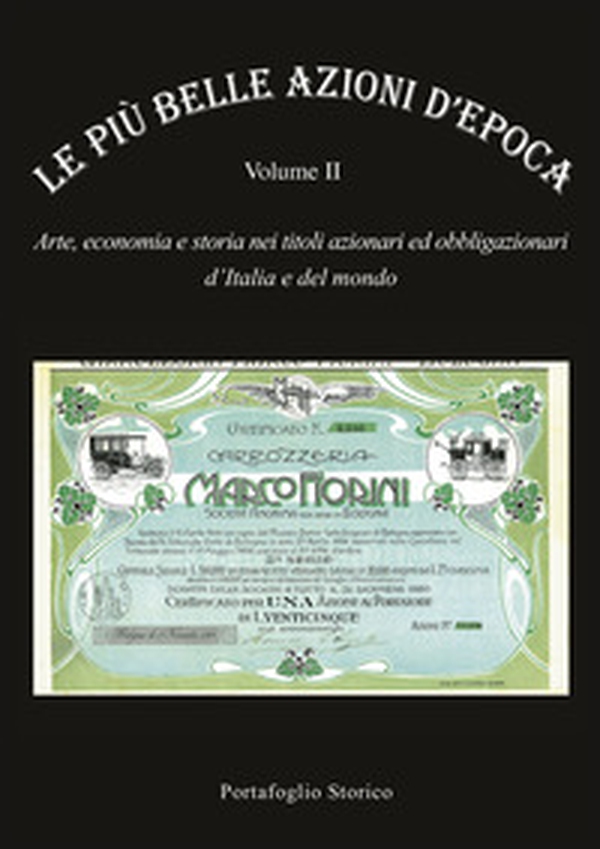 Le più belle azioni d'epoca. Arte, economia e storia nei titoli azionari ed obbligazioni d'Italia e del mondo - Vol. 2 - Librerie.coop Le più belle azioni d'epoca. Arte, economia e storia nei titoli azionari ed obbligazioni d'Italia e del mondo - Vol. 2 - Librerie.coop