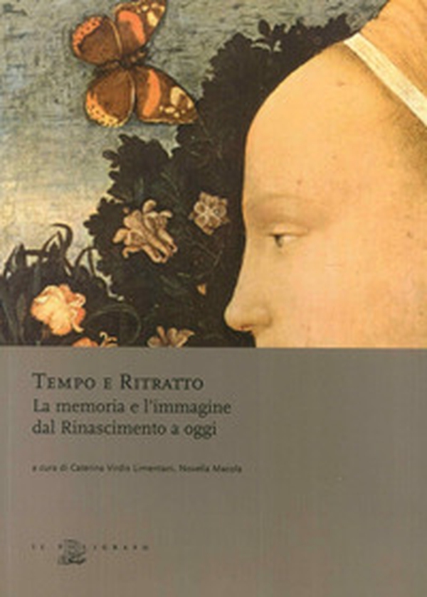 Tempo e ritratto. La memoria e l'immagine dal Rinascimento a oggi - Librerie.coop Tempo e ritratto. La memoria e l'immagine dal Rinascimento a oggi - Librerie.coop