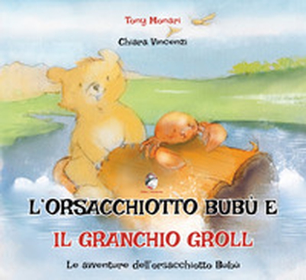 L'orsacchiotto Bubù e il granchio Groll - Librerie.coop L'orsacchiotto Bubù e il granchio Groll - Librerie.coop