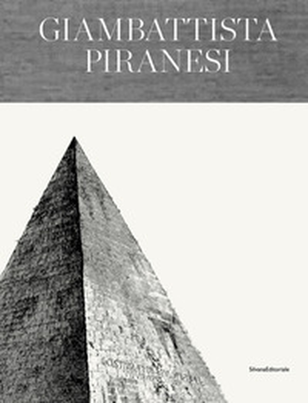 Giambattista Piranesi. Architetto senza tempo. Ediz. italiana e inglese - Librerie.coop Giambattista Piranesi. Architetto senza tempo. Ediz. italiana e inglese - Librerie.coop