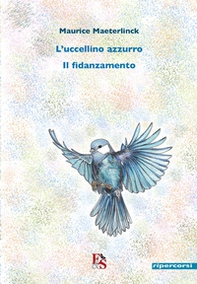 L'uccellino azzurro-Il fidanzamento - Librerie.coop