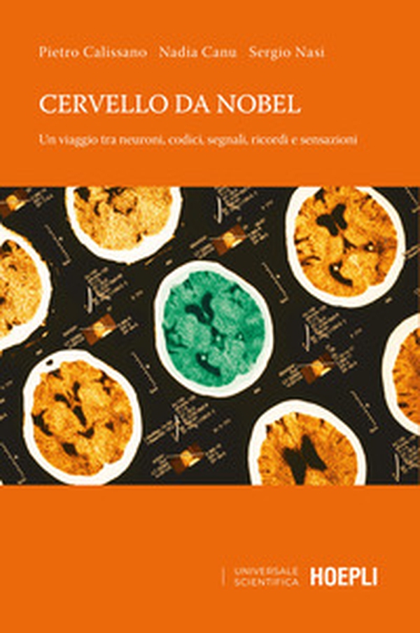 Cervello da Nobel. Un viaggio tra neuroni, codici, segnali, ricordi e sensazioni - Librerie.coop Cervello da Nobel. Un viaggio tra neuroni, codici, segnali, ricordi e sensazioni - Librerie.coop