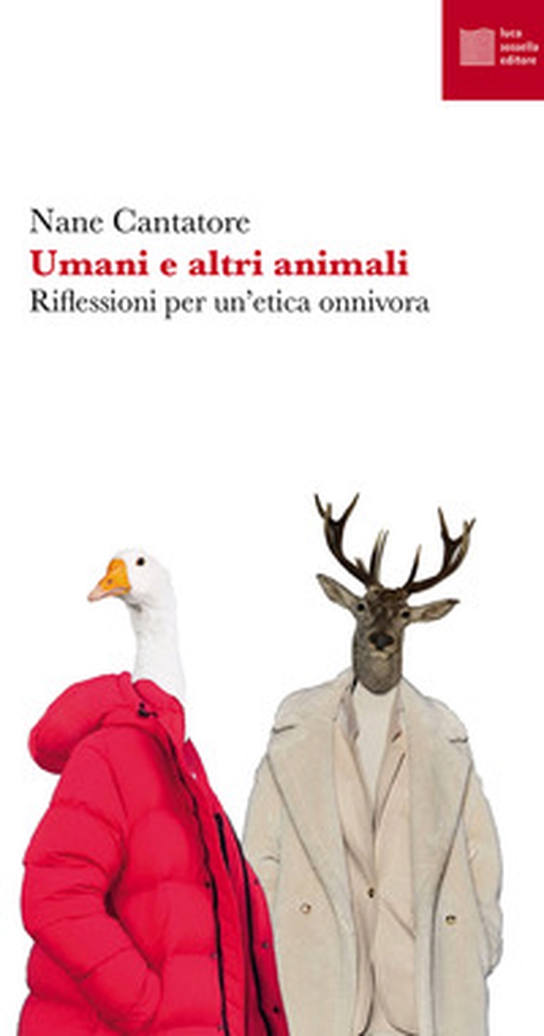 Umani e altri animali. Riflessioni per un'etica onnivora - Librerie.coop Umani e altri animali. Riflessioni per un'etica onnivora - Librerie.coop