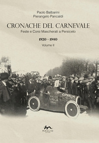 Cronache del Carnevale. Feste e corsi mascherati a Persiceto - Vol. 2 - Librerie.coop