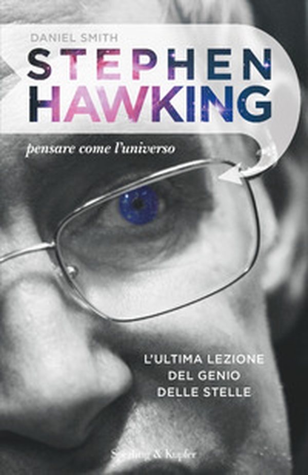 Stephen Hawking. Pensare come l'universo - Librerie.coop Stephen Hawking. Pensare come l'universo - Librerie.coop