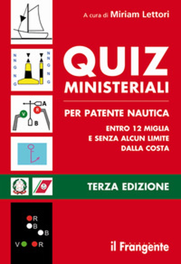 Quiz ministeriali per patente nautica entro 12 miglia e senza alcun limite dalla costa - Librerie.coop Quiz ministeriali per patente nautica entro 12 miglia e senza alcun limite dalla costa - Librerie.coop