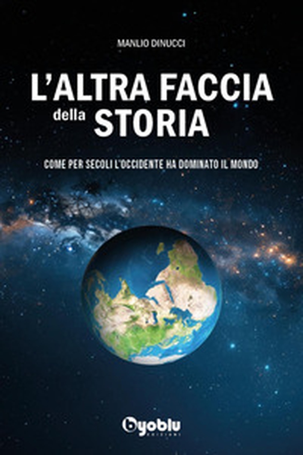 L'altra faccia della storia. Come per secoli l'occidente ha dominato il mondo - Librerie.coop L'altra faccia della storia. Come per secoli l'occidente ha dominato il mondo - Librerie.coop