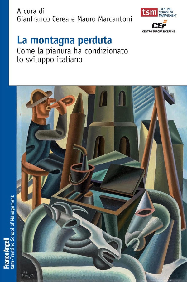 La montagna perduta. Come la pianura ha condizionato lo sviluppo italiano - Librerie.coop La montagna perduta. Come la pianura ha condizionato lo sviluppo italiano - Librerie.coop
