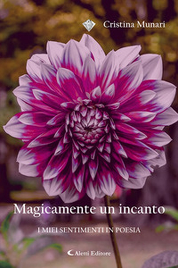 Magicamente un incanto. I miei sentimenti in poesia - Librerie.coop Magicamente un incanto. I miei sentimenti in poesia - Librerie.coop
