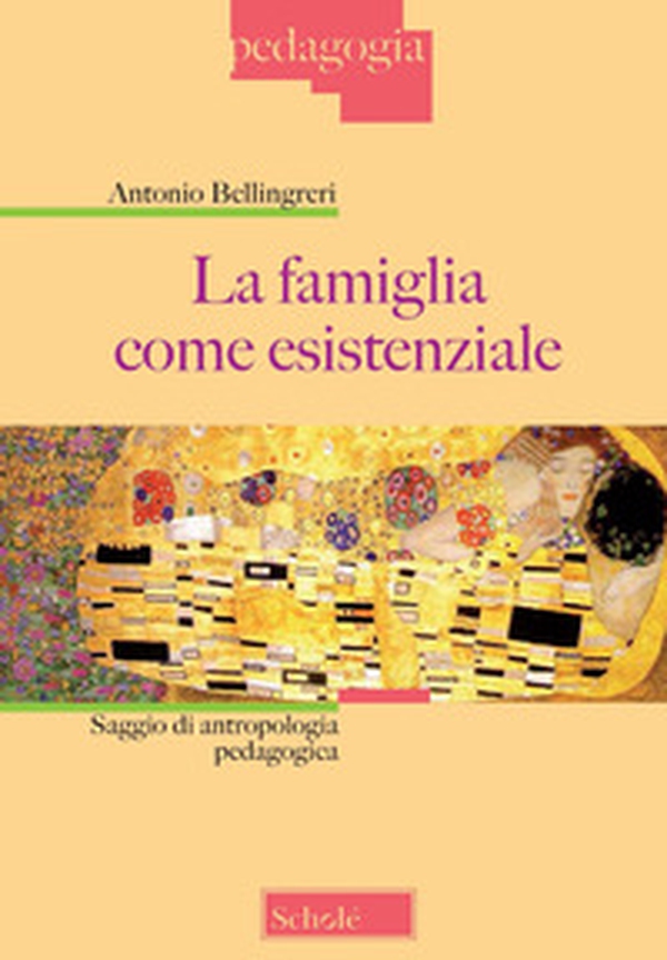 La famiglia come esistenziale. Saggio di antropologia pedagogica - Librerie.coop La famiglia come esistenziale. Saggio di antropologia pedagogica - Librerie.coop