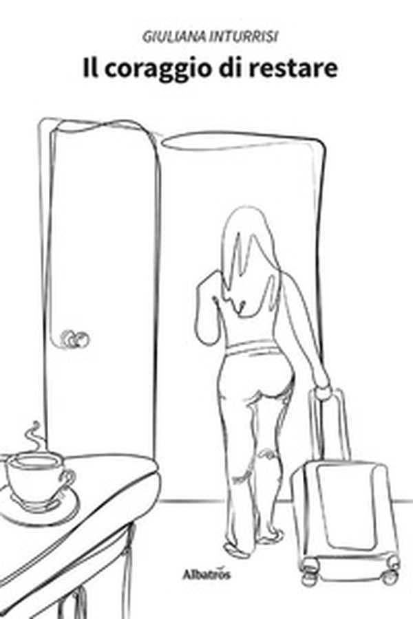Il coraggio di restare - Librerie.coop Il coraggio di restare - Librerie.coop