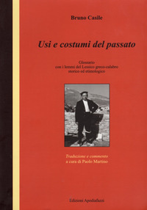 Usi e costumi del passato. Glossario con i lemmi del Lessico greco-calabro storico ed etimologico - Librerie.coop Usi e costumi del passato. Glossario con i lemmi del Lessico greco-calabro storico ed etimologico - Librerie.coop