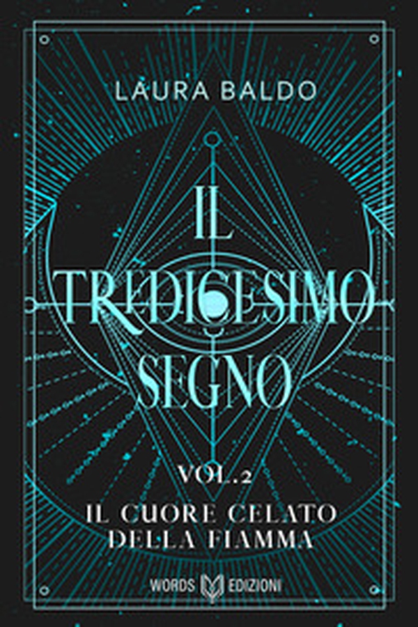 Il cuore celato della fiamma. Il tredicesimo segno - Librerie.coop Il cuore celato della fiamma. Il tredicesimo segno - Librerie.coop