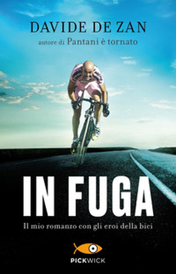 In fuga. Il mio romanzo con gli eroi della bici - Librerie.coop In fuga. Il mio romanzo con gli eroi della bici - Librerie.coop