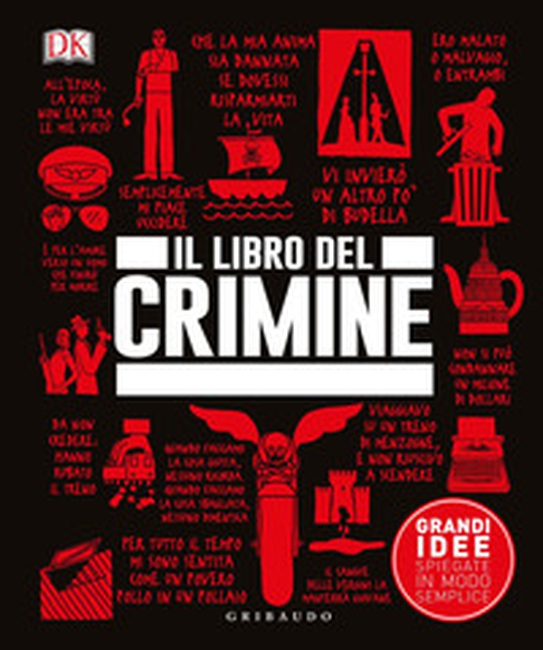 Il libro del crimine. Grandi idee spiegate in modo semplice - Librerie.coop Il libro del crimine. Grandi idee spiegate in modo semplice - Librerie.coop