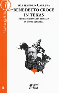 Benedetto Croce in Texas. Storie di filosofia italiana in Nord America - Librerie.coop