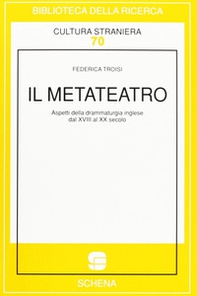Il metateatro. Aspetti della drammaturgia inglese dal XVIII al XX secolo - Librerie.coop