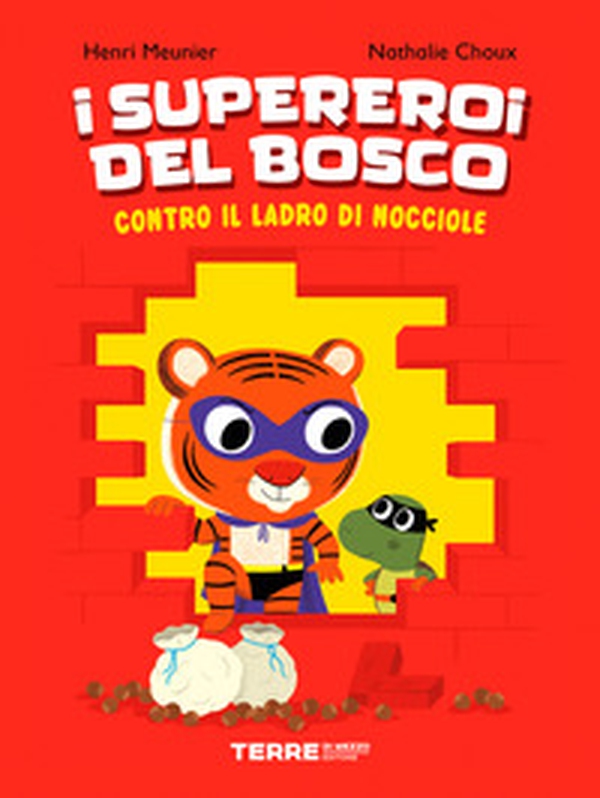 I supereroi del bosco contro il ladro di nocciole - Librerie.coop I supereroi del bosco contro il ladro di nocciole - Librerie.coop