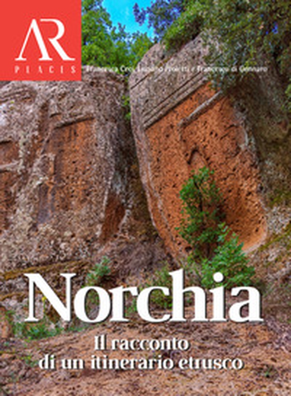 Norchia. Il racconto di un itinerario etrusco - Librerie.coop Norchia. Il racconto di un itinerario etrusco - Librerie.coop
