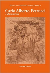 Carlo Alberto Petrucci (1881-1963). I documenti - Librerie.coop