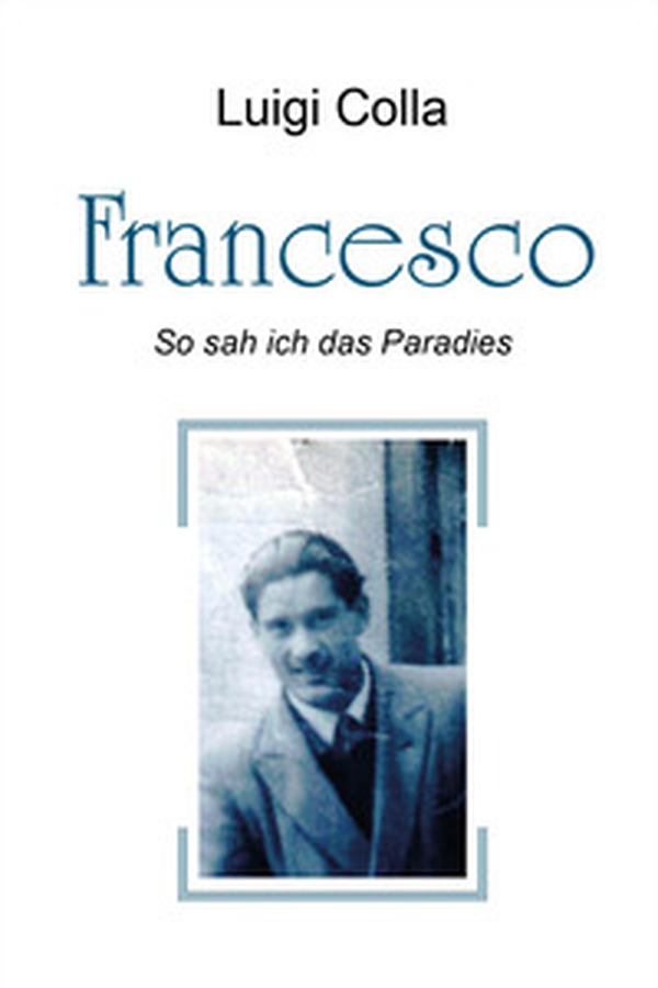 Francesco. So sah ich das Paradies - Librerie.coop Francesco. So sah ich das Paradies - Librerie.coop