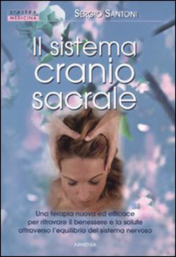 Il sistema cranio sacrale - Librerie.coop Il sistema cranio sacrale - Librerie.coop