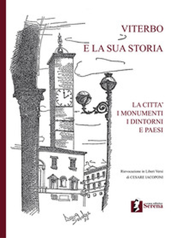 Viterbo e la sua storia. La città i monumenti i dintorni e paesi - Librerie.coop Viterbo e la sua storia. La città i monumenti i dintorni e paesi - Librerie.coop