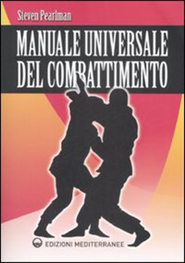 Manuale universale del combattimento - Librerie.coop Manuale universale del combattimento - Librerie.coop