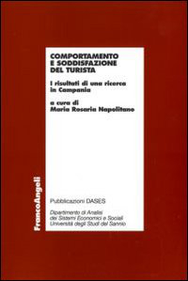 Comportamento e soddisfazione del turista. I risultati di una ricerca in Campania - Librerie.coop Comportamento e soddisfazione del turista. I risultati di una ricerca in Campania - Librerie.coop