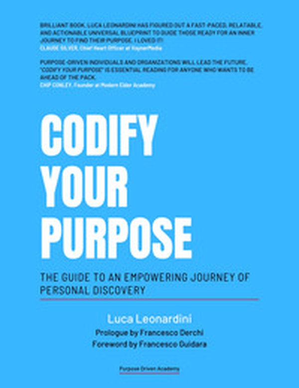 Codify your purpose. The guide to an empowering journey of personal discovery - Librerie.coop Codify your purpose. The guide to an empowering journey of personal discovery - Librerie.coop